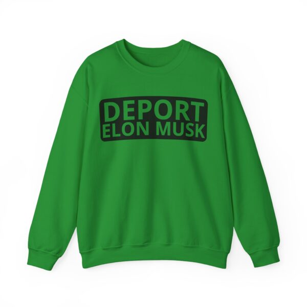 Deport Elon Musk Sweatshirt #PGi15 - Image 3