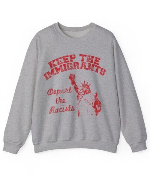 Keep the immigrants Sweatshirt #PG7