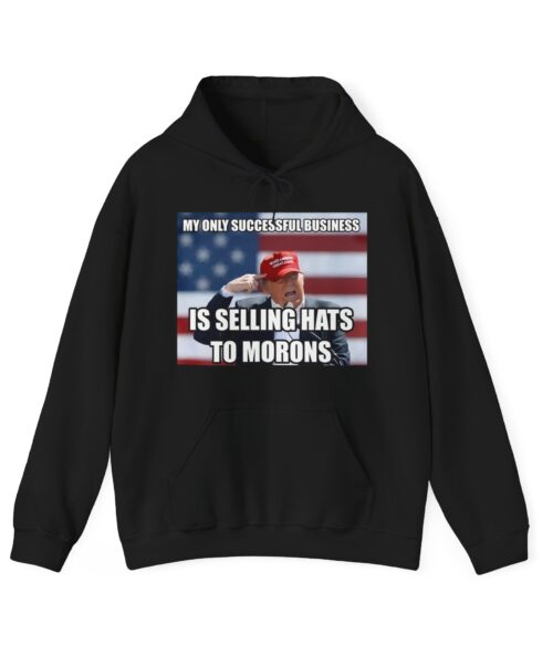 Selling hats to morons Hoodie #ALL6