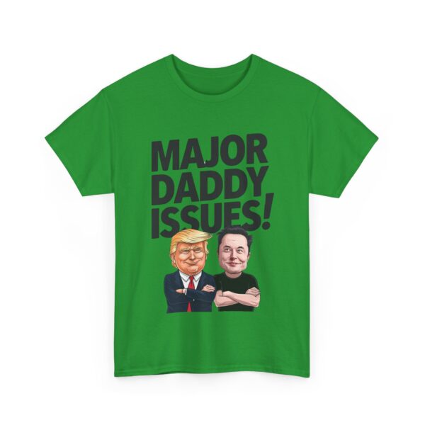 Major daddy issues! T-Shirt #ALL41 - Image 4