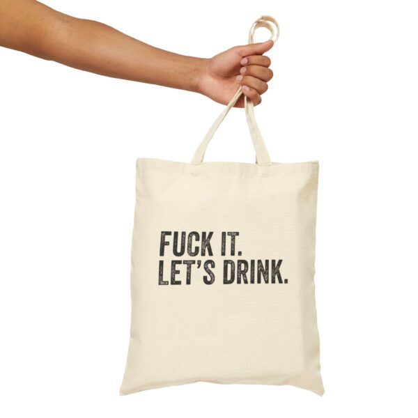 Fuck it. Let's drink Tote Bag #DGi3 - Image 3