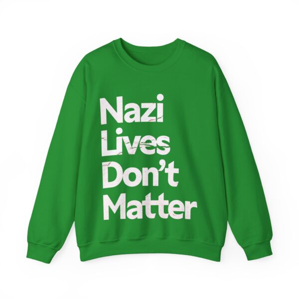 Nazis lives don't matter Sweatshirt #PG9 - Image 3