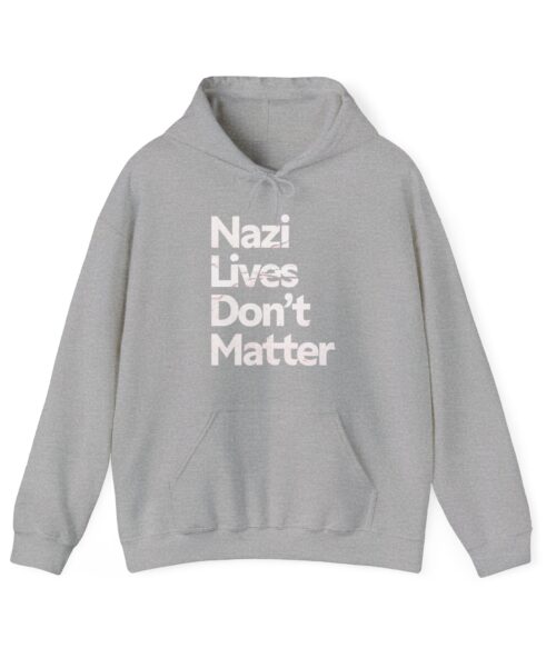 Nazis lives don’t matter Hoodie #PGi9