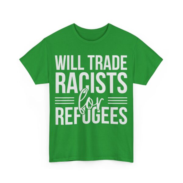 Will trade racists for refugees T-Shirt #PGi13 - Image 3