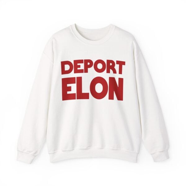 Deport Elon sweatshirt, casual streetwear, affordable cool statement clothing for men and women, trendy graphic sweatshirt for a relaxed style.