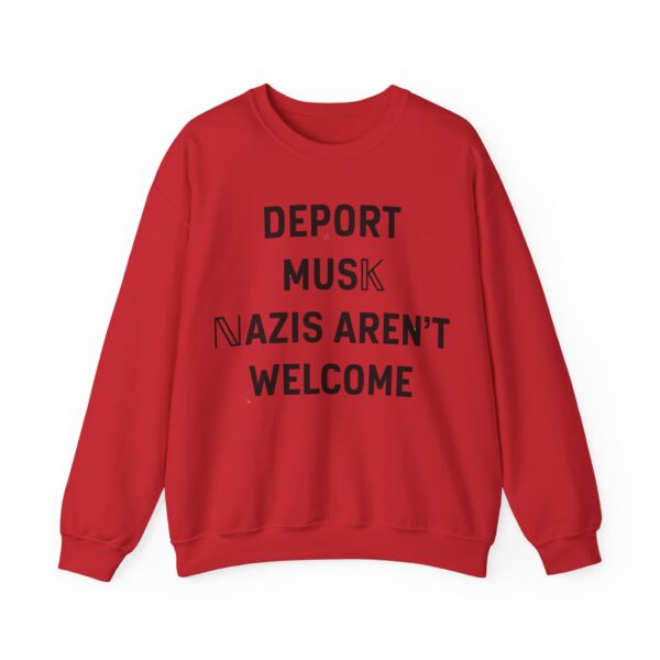 Deport Musk nazis aren't welcome Sweatshirt #PGi16 - Image 5