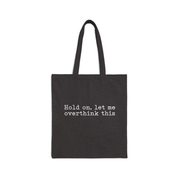 Hold on, let me overthink this Tote Bag #DGi8