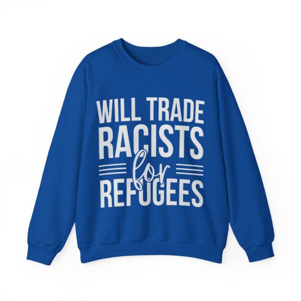 Will trade racists for refugees Sweatshirt #PG13 - Image 4