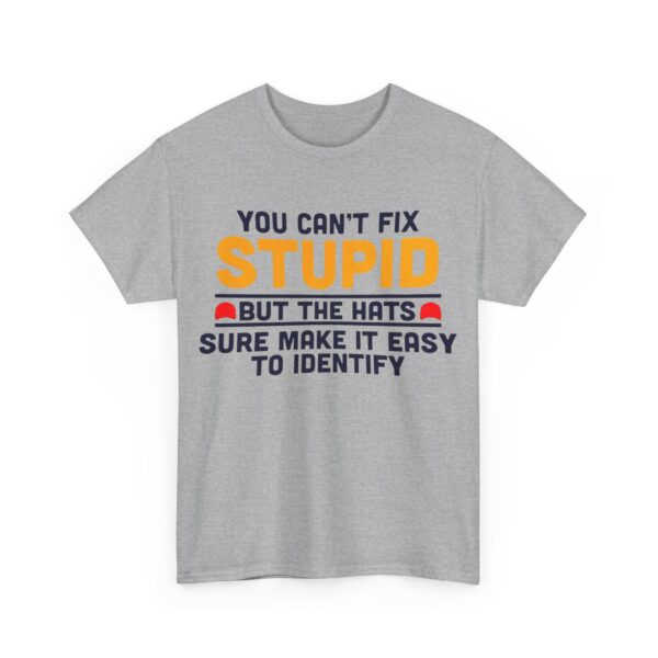 You can't fix stupid T-Shirt #ALL33 - Image 3