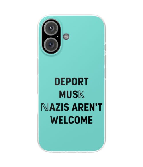 Deport Musk nazis aren’t welcome iPhone/Samsung Case #PG7