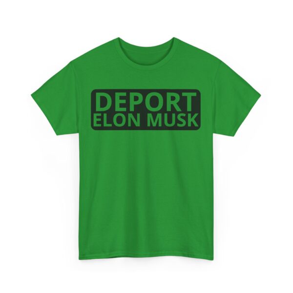 Deport Elon Musk T-Shirt #PGi15 - Image 3