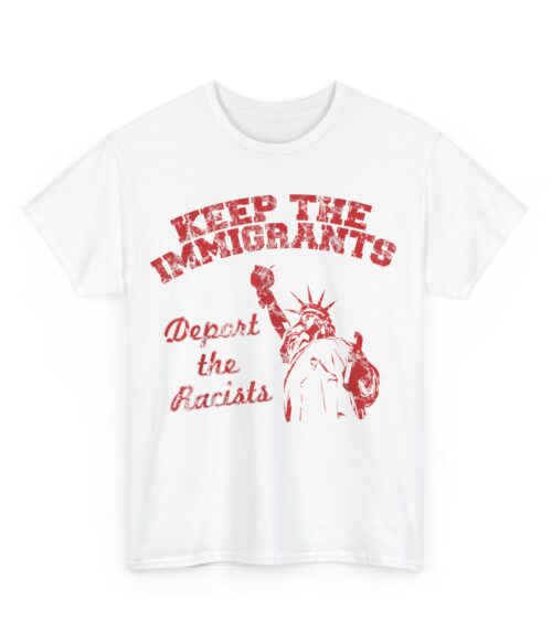 Keep the immigrants T-Shirt #PGi7