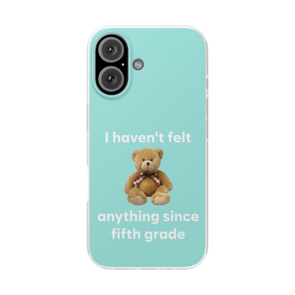 I haven't felt anything since 5th grade iPhone/Samsung Case #DGi18