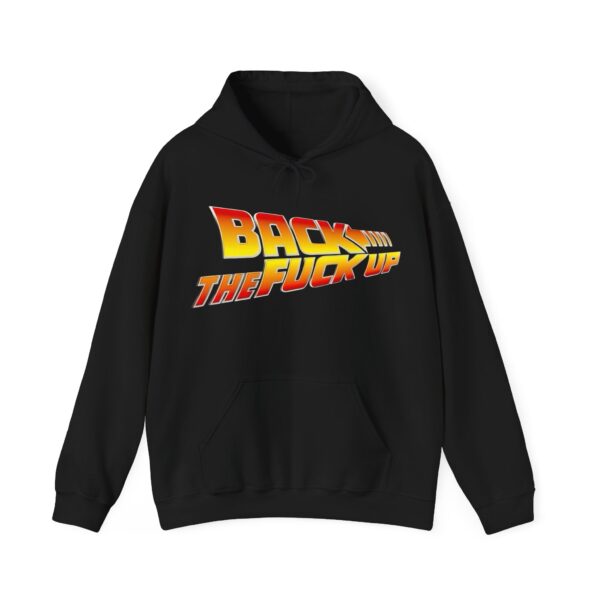 Back the fuck up Hoodie #BG52 - Image 2