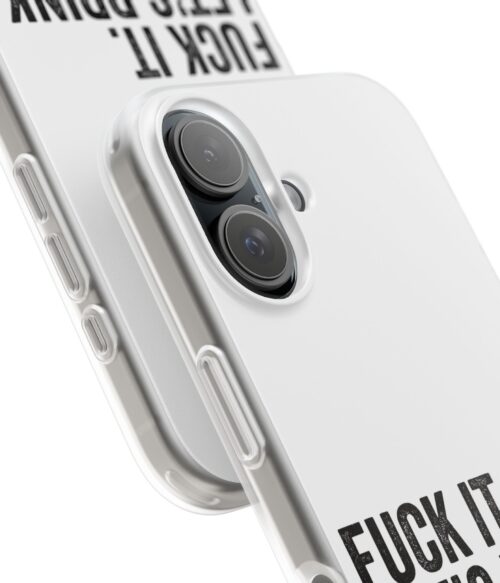 Fuck it. Let’s drink iPhone/Samsung Case #DGi6