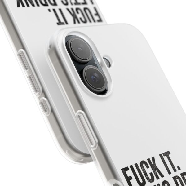 Fuck it. Let's drink iPhone/Samsung Case #DGi6 - Image 2