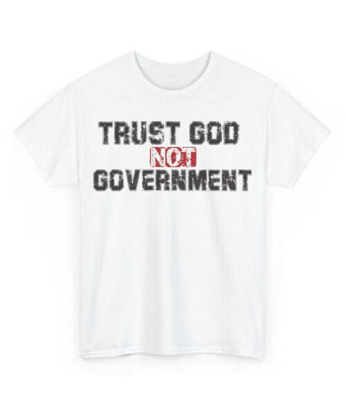 Trust God not government T-Shirt #PGi6