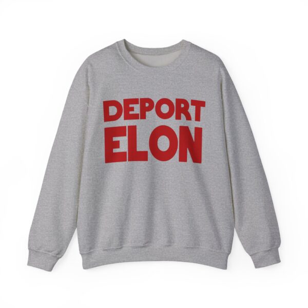Deport Elon Sweatshirt #PGi17 - Image 2