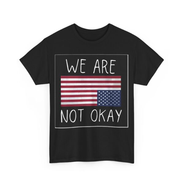 We are not okay T-Shirt #ALL2 - Image 6