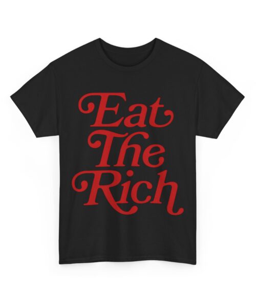 Eat the rich T-Shirt #PG18