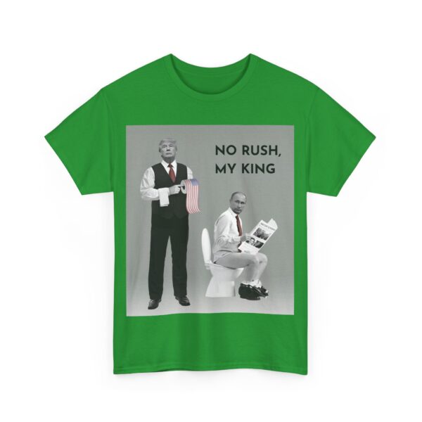 No rush, my king T-Shirt #ALL42 - Image 4
