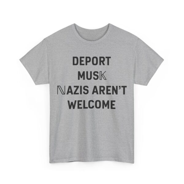 Deport Musk nazis aren't welcome T-Shirt #PGi16 - Image 2