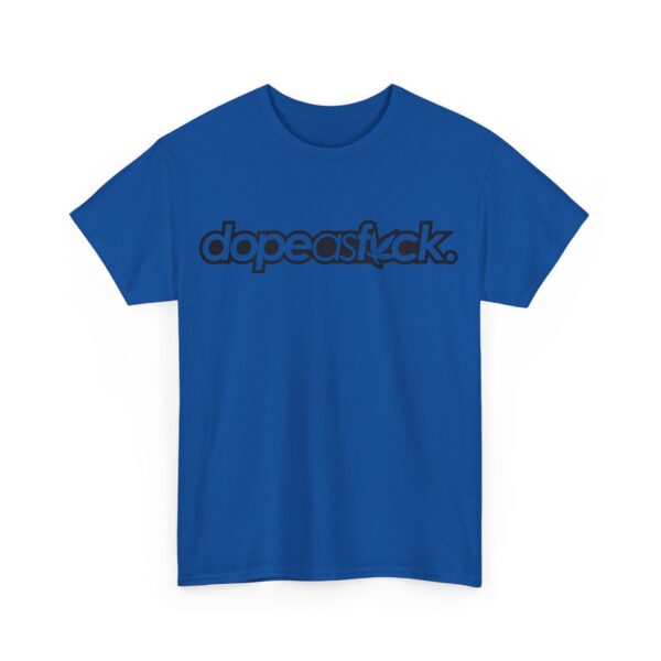 Dope as fuck T-Shirt #BG24 - Image 3