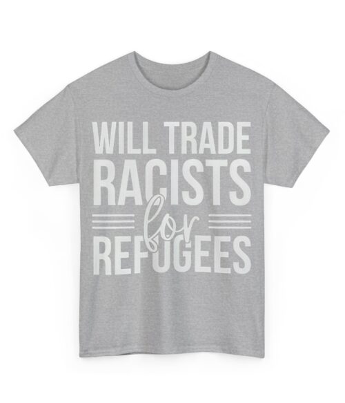 Will trade racists for refugees T-Shirt #PGi13
