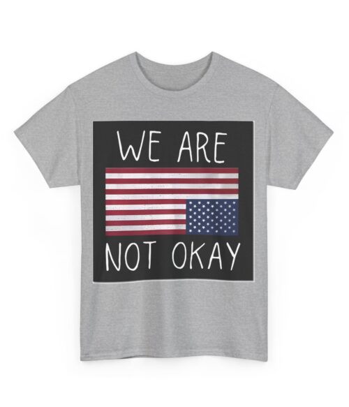 We are not okay T-Shirt #ALL2