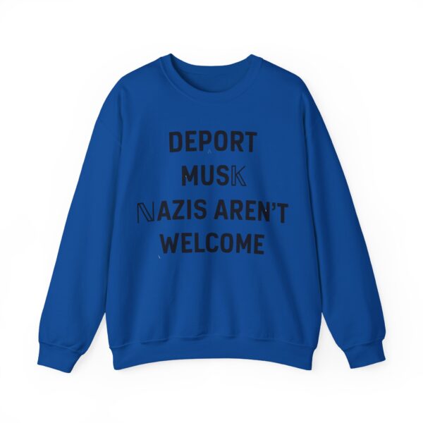 Deport Musk nazis aren't welcome Sweatshirt #PG16 - Image 3