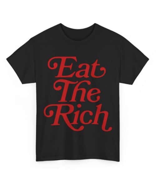 Eat The Rich shirt with bold red text on black fabric, perfect for streetwear and casual fashion statements. Affordable, trendy, and designed for those who want to make a statement with their clothing.