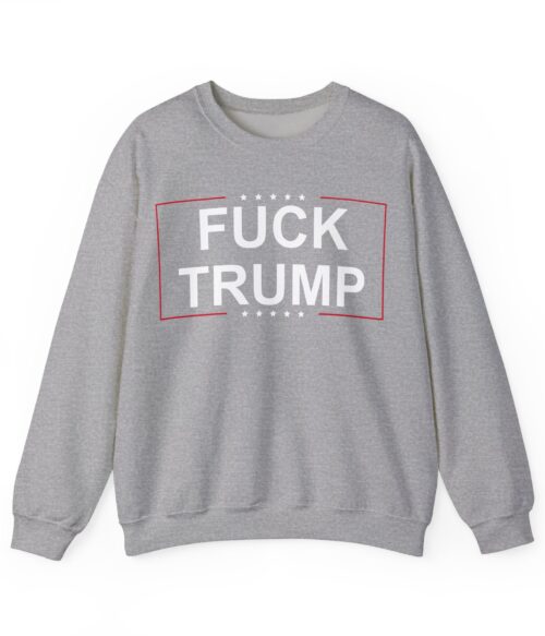 Fuck Trump (2) Sweatshirt #PG3