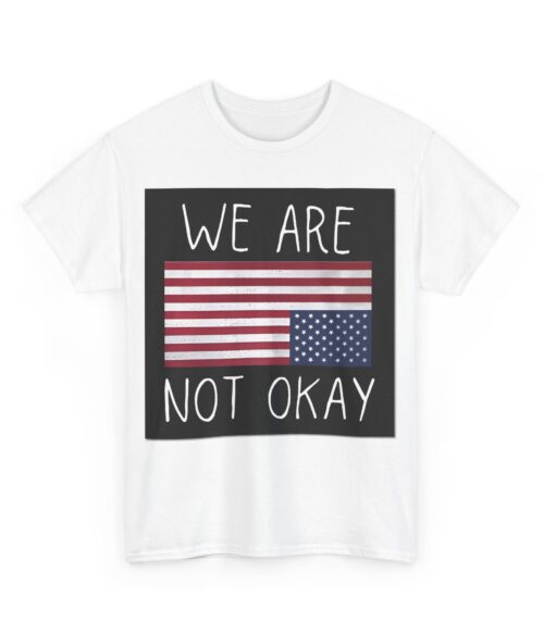 We are not okay T-Shirt #ALL2