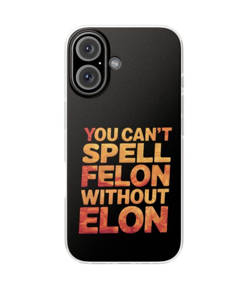 You can’t spell felon without Elon iPhone/Samsung Case #PG6
