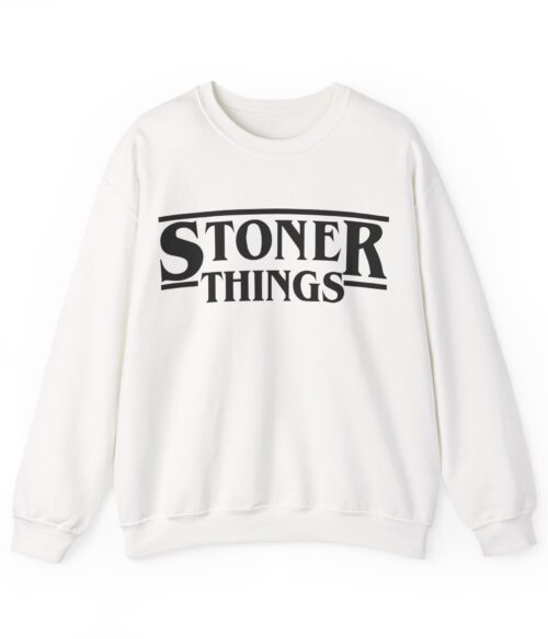 Stoner things Sweatshirt #BGi38