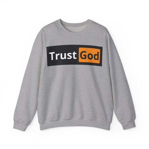 Trust God Sweatshirt #BGi6 - Image 3