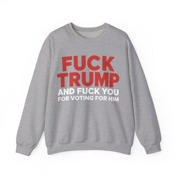 Fuck Trump Sweatshirt #PG1 - Image 4