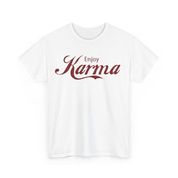 Enjoy karma T-Shirt #BG42 - Image 2