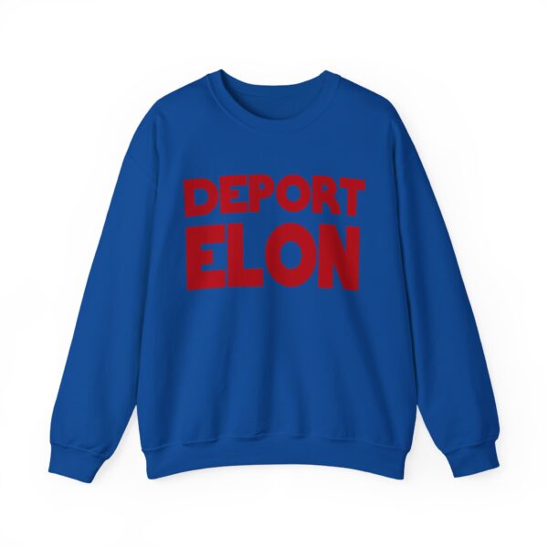 Deport Elon Sweatshirt #PGi17 - Image 4