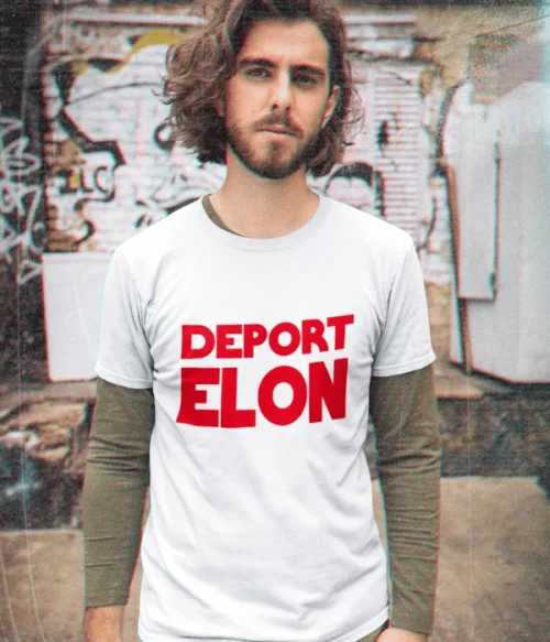 Deport Elon T-Shirt #PG17