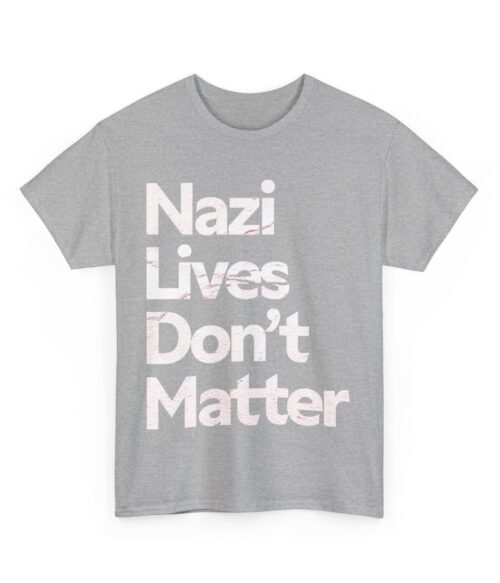 Nazi lives don’t matter T-Shirt #PG9