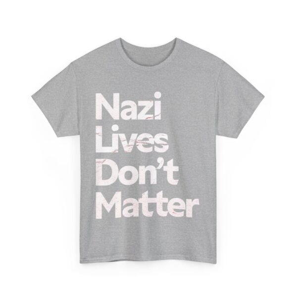 Nazi lives don't matter T-Shirt #PG9 - Image 2