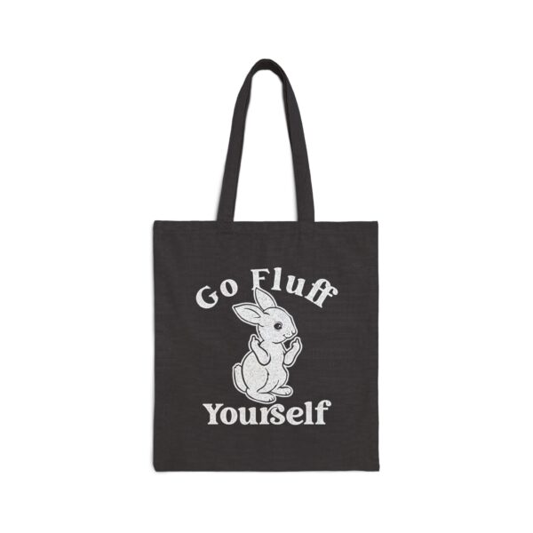Go fluff yourself Tote Bag #DGi4