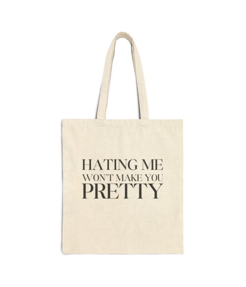 Hating me won’t me you pretty Tote Bag #DGi5