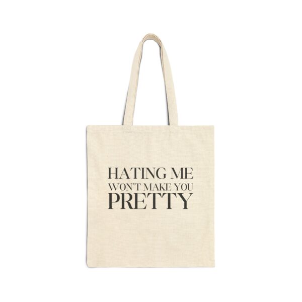 Hating me won't me you pretty Tote Bag #DGi5