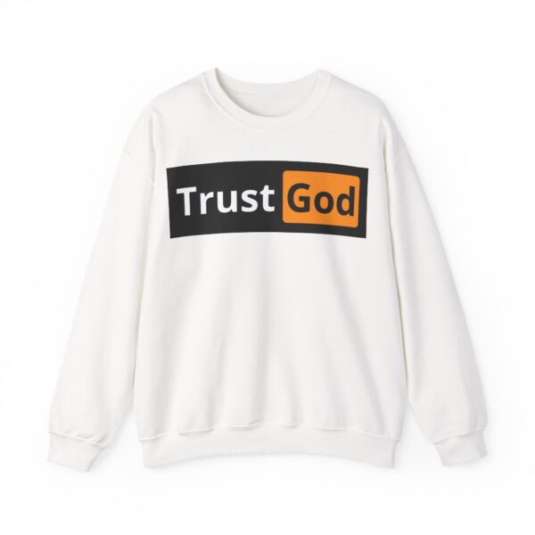 Trust God Sweatshirt #BGi6