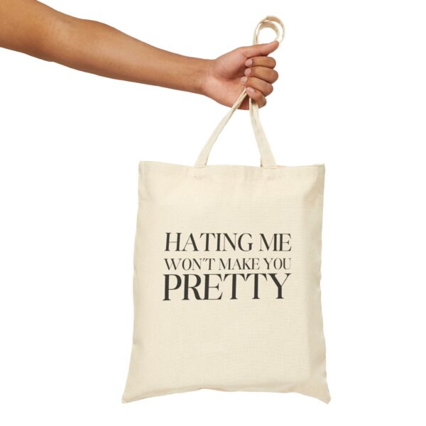 Hating me won't me you pretty Tote Bag #DGi5 - Image 3